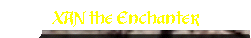 XAN the Enchanter