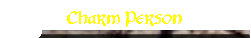 Charm Person