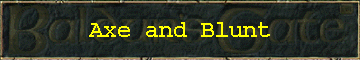 Axe and Blunt
